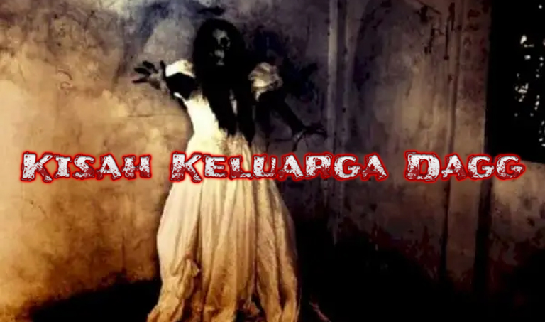 Kisah Horor Keluarga Dagg, Diganggu Hantu Jadi-jadian Korbankan Anak Tertua