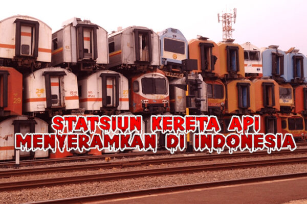 3 Stasiun Kereta Api Yang Paling Seram di Indonesia